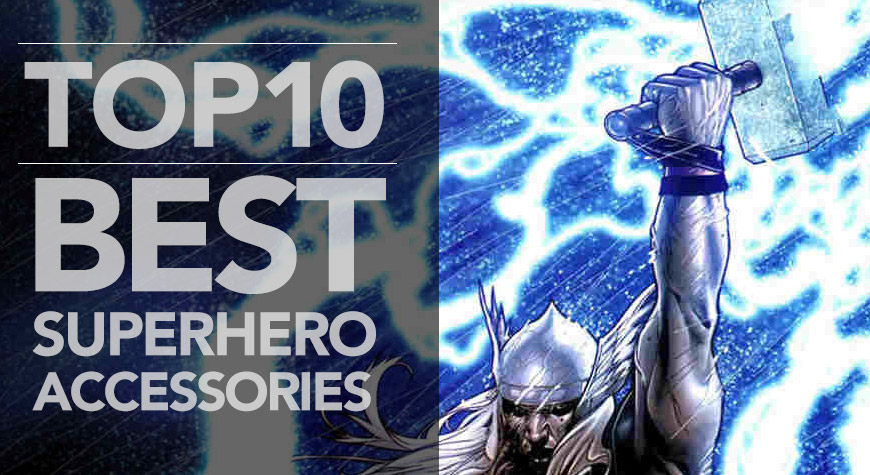 Top 10 Best Superhero Accessories of All Time