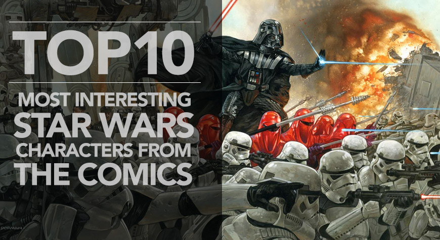 Top 10 Most Interesting Star Wars Characters From The Comics