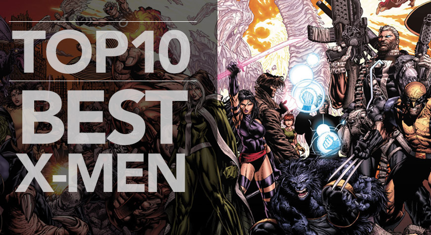 Top 10 Best X-Men