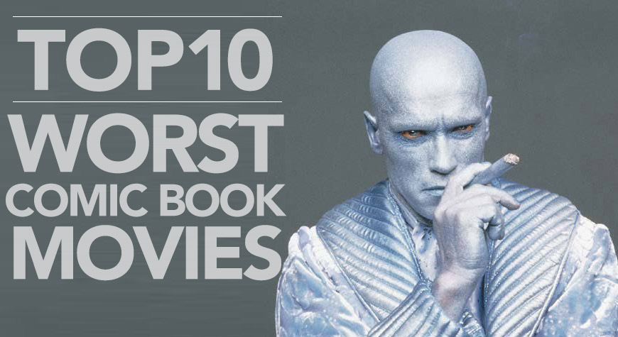 Top 10 Worst Comic Book Movies of All Time